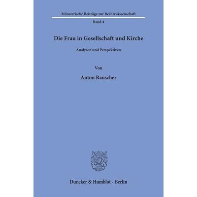 Die Frau in Gesellschaft und Kirche., Taschenbuch von , Duncker & Humblot, 978-3-428-06059-7