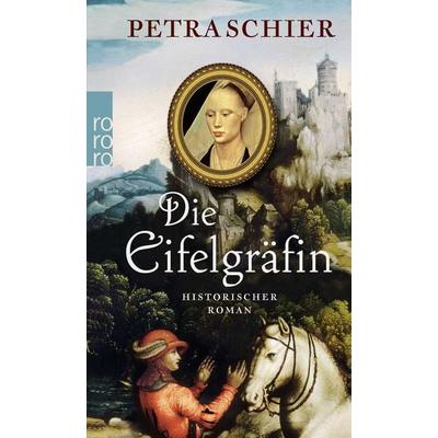 Die Eifelgräfin, Taschenbuch von Petra Schier, Rowohlt Taschenbuch