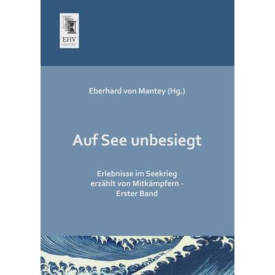 Auf See unbesiegt, Taschenbuch von , EHV-History, 978-3-95564-143-6