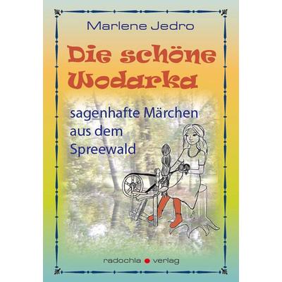 Die schöne Wodarka, Taschenbuch von Marlene Jedro, Radochla Verlag, 978-3-938555-58-3