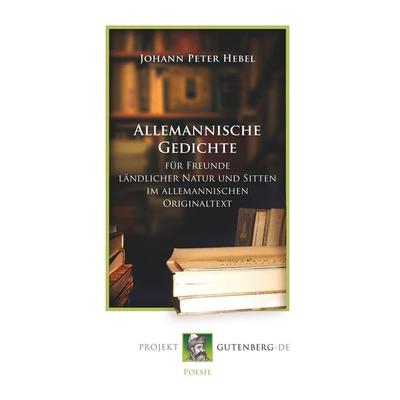 Alemannische Gedichte, Gebundene Ausgabe von Johann Peter Hebel, BoD - Books on Demand, 978-3-86511-896-7
