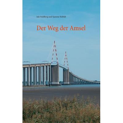 Der Weg der Amsel, Taschenbuch von Sjamme Heibült,Jule Stahlberg, BoD – Books on Demand, 978-3-7534-0813-2