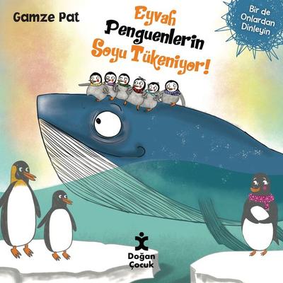 Eyvah Penguenlerin Soyu Tükeniyor! - Gamze Pat, Audio, 9786050979411