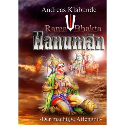 Rama Bhakta Hanuman, Gebundene Ausgabe von Andreas Klabunde, BoD – Books on Demand, 978-3-7578-0546-3