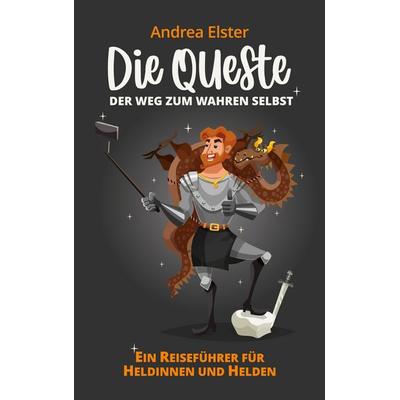 Die Queste, Taschenbuch von Andrea Elster, BoD – Books on Demand, 978-3-7568-1709-2