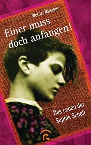 Werner Milstein - Einer muss doch anfangen!: Das Leben der Sophie Scholl - Preis vom 14.10.2026 23:07:16 h