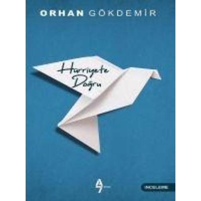 Hürriyete Dogru, Taschenbuch von Orhan Gökdemir, A7 Kitap
