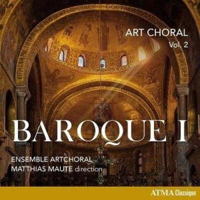 Art choral,Vol. 2: Baroque I - Matthias Maute,Ensemble ArtChoral, CD