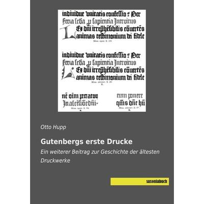 Gutenbergs erste Drucke, Taschenbuch von Otto Hupp, Saxoniabuch.de, 978-3-95770-718-5