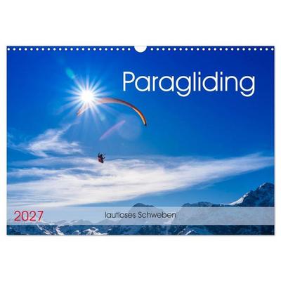 Paragliding - lautloses Schweben (Wandkalender 2027 DIN A3 quer), CALVENDO Monatskalender