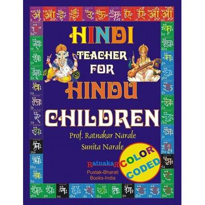 Hindi Teacher for Hindu Children COLOR CODED, Taschenbuch von Sunita Narale,Ratnakar Narale, Pc Plus Ltd., 978-1-897416-75-4