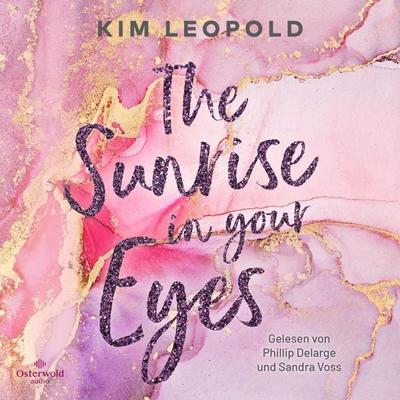 The Sunrise in Your Eyes (California Dreams 2) - Kim Leopold, Audio, 9783844930313