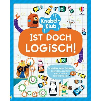 Knobel-Klub: Ist doch logisch!, Taschenbuch von Mairi Mackinnon,Victoria Williams, Usborne, 978-1-03-570548-1