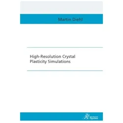 High-Resolution Crystal Plasticity Simulations, Fachbücher von Martin Diehl