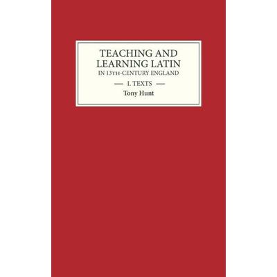 Teaching and Learning Latin in Thirteenth Century England, Volume One, Gebundene Ausgabe von Tony Hunt, D.S.Brewer, 978-0-85991-337-9