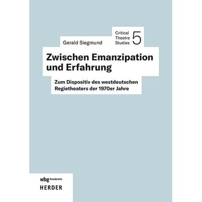 Zwischen Emanzipation und Erfahrung, Taschenbuch von Gerald Siegmund, Wbg Academic in Herder, 978-3-534-64347-9