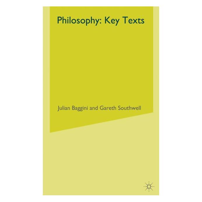 Palgrave Macmillan Uk Baggini:Philosophy: Key Texts (Englisch, Hardcover, G. Southwell, J. Baggini) (63032080)
