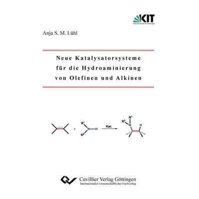 Neue Katalysatorsysteme für die Hydroaminierung von Olefinen und Alkinen, Taschenbuch von Anja Lühl, Cuvillier Verlag, 978-3-86955-992-6
