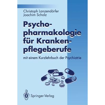 Psychopharmakologie für Krankenpflegeberufe, Taschenbuch von Christoph Lanzendörfer,Joachim Scholz, Springer Berlin, 978-3-540-56598-7