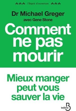 Comment ne pas mourir : les aliments qui préviennent et renversent le cours des maladies - Preis vom 17.10.2026 19:25:27 h
