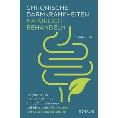 Chronische Darmkrankheiten natürlich behandeln, Gebundene Ausgabe von Claudia Ritter, AT Verlag, 978-3-03902-166-6