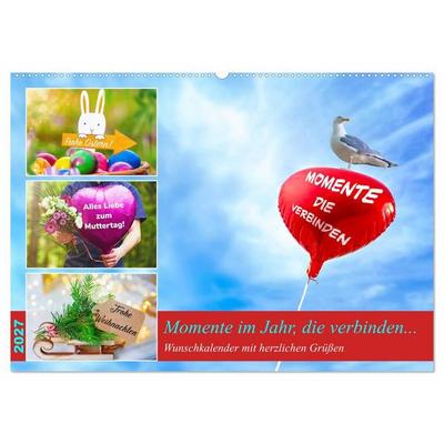 Momente im Jahr, die verbinden - Wunschkalender mit herzlichen Grüßen (Wandkalender 2027 DIN A2 quer), CALVENDO Monatskalender