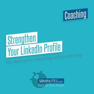 Strengthen Your LinkedIn Profile - 50minutes, Audio, 9782808041492