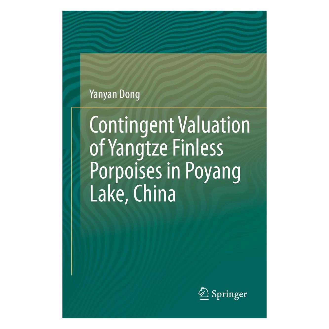 Springer Contingent Valuation of Yangtze Finless Porpoises in Poyang Lake, China (Englisch, Hardcover, Yanyan Dong) (9789400727649)