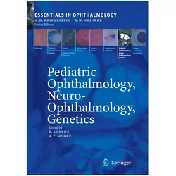 Pediatric Ophthalmology, Neuro-Ophthalmology, Genetics, Fachbücher von Anthony Moore, Birgit Lorenz