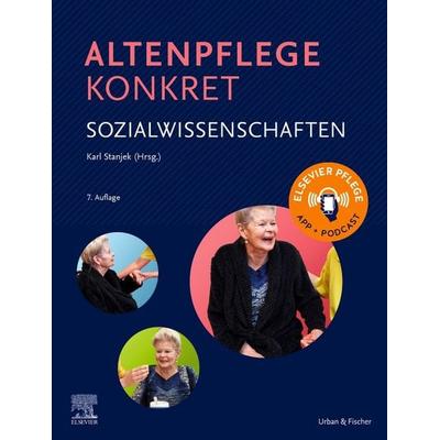 Altenpflege konkret Sozialwissenschaften, Gebundene Ausgabe von , Urban & Fischer in Elsevier, 978-3-437-28633-9
