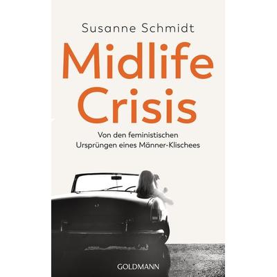 Midlife-Crisis, Taschenbuch von Susanne Schmidt, Goldmann, 978-3-442-31725-7