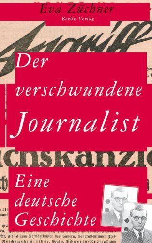 Eva Züchner - Der verschwundene Journalist: Eine deutsche Geschichte - Preis vom 15.10.2026 23:06:25 h