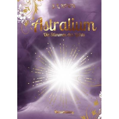 Astralium, Gebundene Ausgabe von J. L. Nixen, Tredition, 978-3-384-69957-2