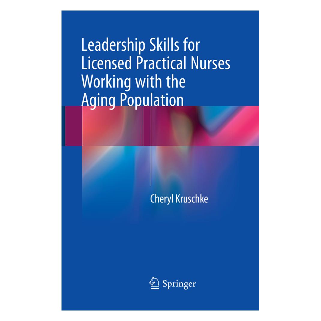 Springer Leadership Skills for Licensed Practical Nurses Working with the Aging Population (Englisch, Softcover, Cheryl Kruschke) (56055466)
