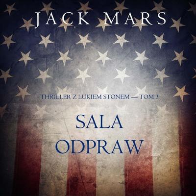 Sala odpraw (Thriller z Lukiem Stonem — Tom 3) - Jack Mars, Audio, 9798341572522