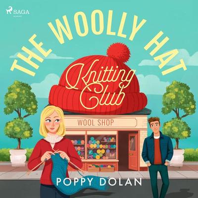 The Woolly Hat Knitting Club: An uplifting cosy romance about knitting and second chances - Poppy Dolan, Audio, 9788727236681