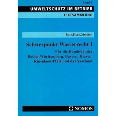 Schwerpunkt Wasserrecht I, Taschenbuch von Ildiko Both,Klaus-Dieter Hock,Ulrich Mehlich, Nomos, 978-3-7890-5099-2