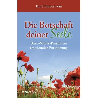 Die Botschaft deiner Seele, Taschenbuch von Kurt Tepperwein, Mvg, 978-3-86882-260-1