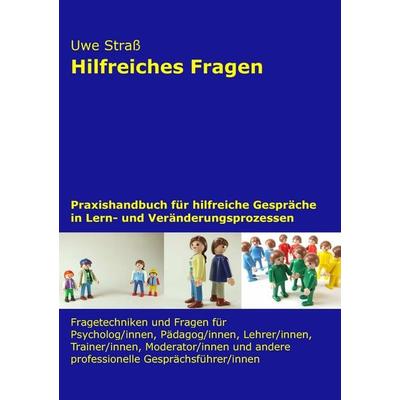 Hilfreiches Fragen, Taschenbuch von Uwe Strass, BoD – Books on Demand, 978-3-8334-8385-1