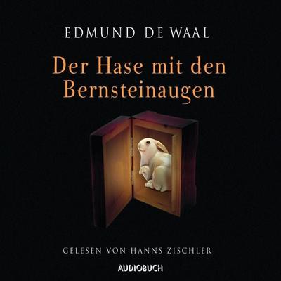 Der Hase mit den Bernsteinaugen - Edmund de Waal, Audio, 9783958623217