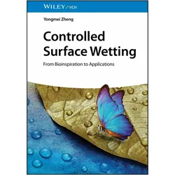 Controlled Surface Wetting, Fachbücher von Yongmei Zheng