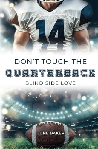 June Baker - Don't touch the Quarterback: Blind Side Love (Alabama Bears, Band 1) - Preis vom 13.10.2026 19:28:25 h