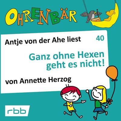 Ganz ohne Hexen geht es nicht! - Annette Herzog, Audio, 4251703586056