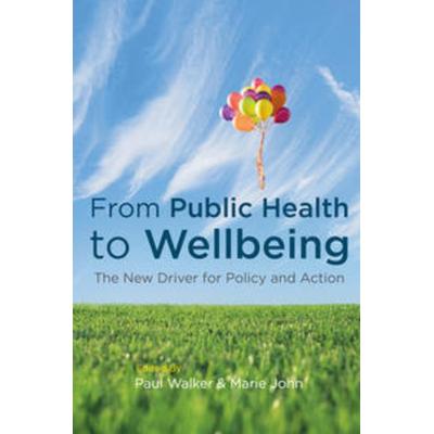 From Public Health to Wellbeing, Taschenbuch von Paul Walker,Marie John, Macmillan Education Elt, 978-0-230-27885-1