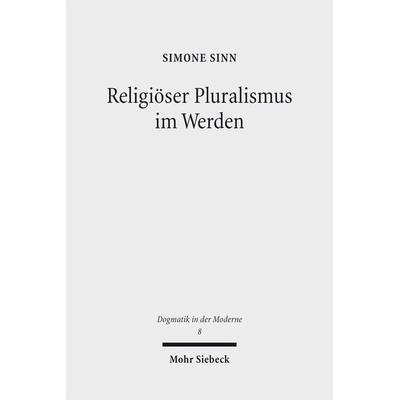Religiöser Pluralismus im Werden, Taschenbuch von Simone Sinn, Mohr Siebeck, 978-3-16-152756-2