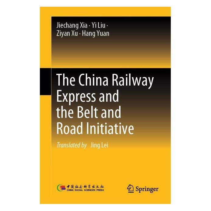 Springer The China Railway Express and the Belt and Road Initiative (Englisch, Hardcover, Hang Yuan, Jiechang Xia, Yi Liu, Ziyan Xu) (63714405)