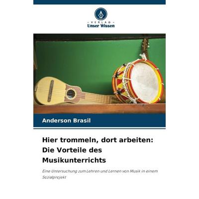 Hier trommeln, dort arbeiten: Die Vorteile des Musikunterrichts -