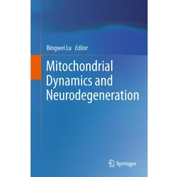 Mitochondrial Dynamics and Neurodegeneration, Fachbücher