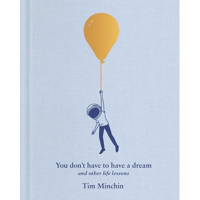 You Don't Have to Have a Dream, Gebundene Ausgabe von Tim Minchin, HarperCollins, 978-1-66808-035-1