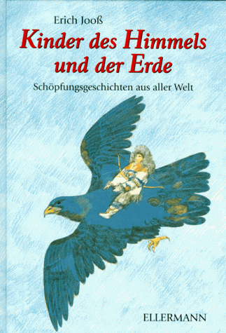 Erich Jooß - Kinder des Himmels und der Erde. Schöpfungsgeschichten aus aller Welt - Preis vom 07.10.2026 11:45:10 h
